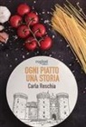Carla Reschia - Ogni piatto una storia. La cultura della cucina napoletana