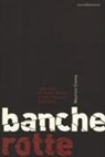 Maurizio Crema - Banche rotte. I giorni bui di Veneto Banca e della Popolare di Vicenza