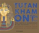Sofia Gallo, Edoardo Guzzon, Sandro Natalini - Tutankhamon. Vita, morte e maledizioni di un faraone