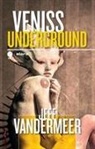 Jeff VanderMeer - Veniss underground. Un romanzo e quattro racconti