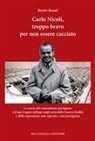Benito Benati - Carlo Nicoli, troppo bravo per non essere cacciato