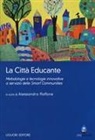 Alessandra Raffone - La città educante. Metodologie e tecnologie innovative a servizio delle Smart Communities