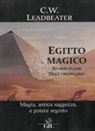 Charles W. Leadbeater - Egitto magico. Storie fuori dall'ordinario