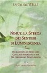 Luca Santilli - Nimue, la strega dei sentieri di luminescenza: Ho raccolto un fiore nero-Gli alberi ricordano di noi-Nel cerchio del tempo indaco
