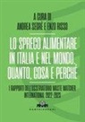 Enzo Risso, Andrea Segrè - Lo spreco alimentare in Italia e nel mondo. Quando, cosa e perché. I rapporti dell'Osservatorio Waste Watcher International 2022-2023