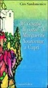 Ciro Sandomenico - Il viaggio di nozze di Marguerite Yourcenar a Capri