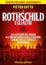 Pietro Ratto - I Rothschild e gli altri. Dal governo del mondo all'indebitamento delle nazioni: i segreti delle famiglie più potenti