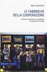 Marco Semenzin - Riprendiamoci il lavoro. Imprese recuperate e autogestite tra Argentina e Italia