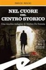 Marvin Menini - Nel cuore del centro storico. Una vecchia indagine di Matteo De Foresta