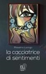 Massimo Luongo - La cacciatrice di sentimenti