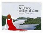 Pietro Berra, Angelo Monti - Le donne del lago di Como-The women of lake Como