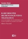 Marco Faccioli - Il risorso per decreto ingintivo telematico. Luci ed ombre di una riforma che vuole essere al passo coi tempi