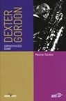 Maxine Gordon - Dexter Gordon. Sophisticated giant. Ediz. italiana