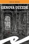 Marvin Menini - Genova uccide. Tre cadaveri per Alessandro Pinna