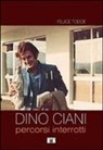 Felice Todde - Dino Ciani. Percorsi interrotti