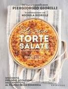 Piergiorgio Giorilli, Francesca Brambilla, Serena Serrani - Le mie torte salate. Sfiziosità per ogni occasione, dall'aperitivo al pranzo della domenica