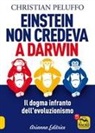Christian Peluffo - Einstein non credeva a Darwin. Il dogma infranto dell'evoluzionismo
