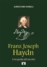 Alberto Cima Vivarelli - Franz Joseph Haydn. Una guida all'ascolto