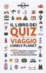 Joe Fullman - Il libro dei quiz di viaggio Lonely Planet. 2000 domande e risposte per mettere alla prova la tua conoscenza del mondo