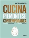 Matteo Baronetto, Davide Dutto - Cucina piemontese contemporanea