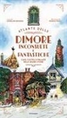 Marco Paci, Anselmo Roveda - Atlante delle dimore inconsuete e fantastiche. Case, castelli e palazzi delle grandi storie