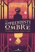 Kathryn E. Ormsbee - Gli apprendisti delle ombre