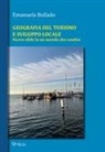 Emanuela Bullado - Geografia del turismo e sviluppo locale. Nuove sfide in un mondo che cambia