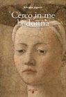Silvano Agosti - Cerco in me la donna