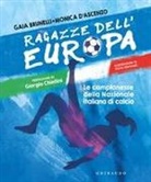 Gaia Brunelli, Monica D'Ascenzo, Gloria Martinelli - Ragazze dell'Europa. Le campionesse della Nazionale italiana di calcio