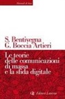 Sara Bentivegna, Giovanni Boccia Artieri - Le teorie delle comunicazioni di massa e la sfida digitale