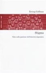 Erving Goffman - Stigma. Note sulla gestione dell'identità degradata