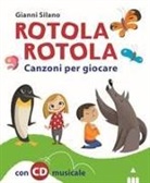 Gianni Silano - Rotola rotola. Canzoni per giocare