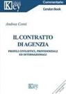 Andrea Conti - Il contratto di agenzia. Profili civilistici, previdenziali ed internaizonali