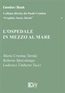 Roberta Marcolongo, Lodovico U. Tucci, M. Cristina Turola - L' ospedale in mezzo al mare
