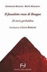 Giordano Bruschi, Beppe Morabito - Il fazzoletto rosso di Bisagno. 26 storie garibaldine