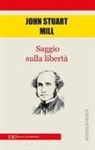 John Stuart Mill - Saggio sulla libertà