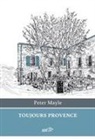 Peter Mayle, Judith Clancy - Toujours Provence