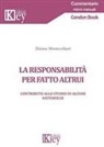 Tiziana Montecchiari - La responsabilità per fatto altrui. Contributo allo studio di alcune fattispecie