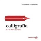 Elena Pellicoro, Sara Pellicoro - Calligrafia. La via della scrittura