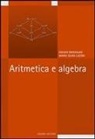 Dikran Dikranjan, Maria Silvia Lucido - Aritmetica e algebra