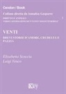 Elisabetta Scoccia, Luigi Venco - Venti brevi storie d'amore, crudeltà e pazzia