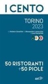 Stefano Cavallito, Luca Iaccarino, Alessandro Lamacchia - I cento di Torino 2023. 50 ristoranti + 50 piole