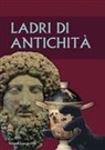 Simona Modeo, Serena Raffiotta - Ladri di antichità