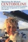 Marianna de Micheli - Centoboline. Il diario di bordo di un'attrice passata dal set alla navigazione in solitaria (con gatto)