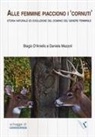 Biagio D'Aniello, Daniela Mazzoli - Alle femmine piacciono i «cornuti». Storia naturale ed evoluzione del dominio del genere femminile