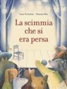 Luca Tortolini, Simone Rea - La scimmia che si era persa
