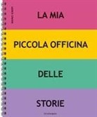 Bruno Gibert - La mia piccola officina delle storie
