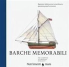 Nic Compton, Peter Scott - Barche memorabili. Quaranta imbarcazioni straordinarie, quaranta grandi avventure