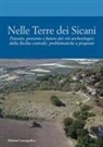 Silvana Chiara, Stefania D'Angelo, Simona Modeo - Nelle terre dei Sicani. Passato, presente e futuro dei siti archeologici della Sicilia centrale: problematiche e proposte