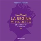 Federica Brunini - La regina mi ha detto. Queen Elizabeth in parole sue
